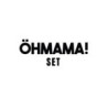 OHMAMA SET