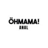 OHMAMA ANAL